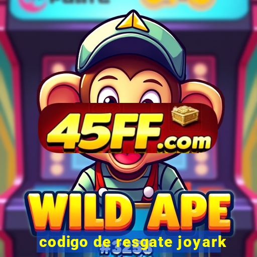 codigo de resgate joyark